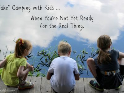Fake Camping with Kids, when you're not quite ready for the real thing!