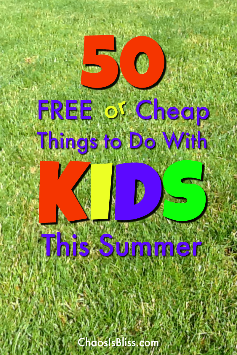 50 Free or Cheap Things to Do with Kids This Summer