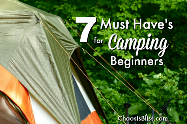 7 Must-Haves for Camping Beginners