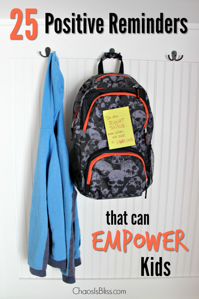 Kids need to know they have our support. Here are 25 positive reminders that can empower kids.