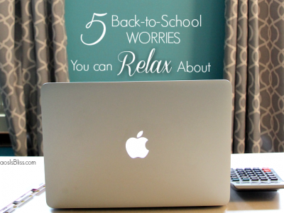 Here are 5 Back-to-school worries to relax about. Because heading back to school is hard enough for kids and parents!