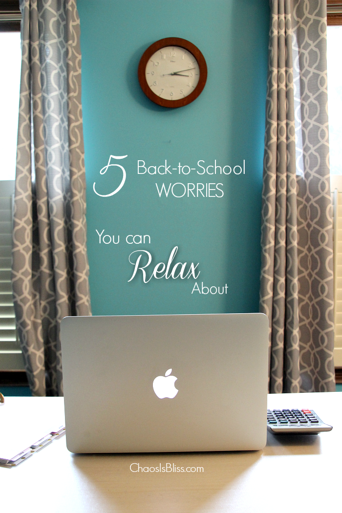 Here are 5 Back-to-school worries to relax about. Because heading back to school is hard enough for kids and parents!