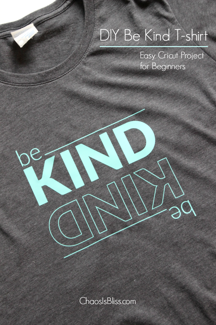 It's a simple, two-word phrase that has been whispered in your ear since you could walk ... "Be kind." Take that whisper reminder and turn it into a bold statement by making a DIY Be Kind T-shirt, an easy Cricut project for beginners!